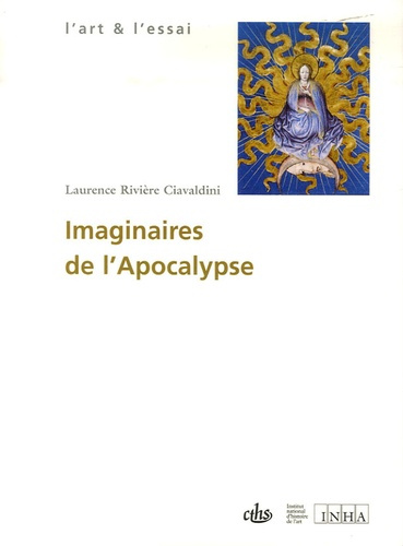 Imaginaires de l'Apocalypse. Pouvoir et spiritualité dans l'art gothique européen