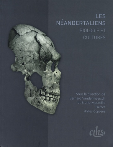 Les Néandertaliens. Biologie et cultures