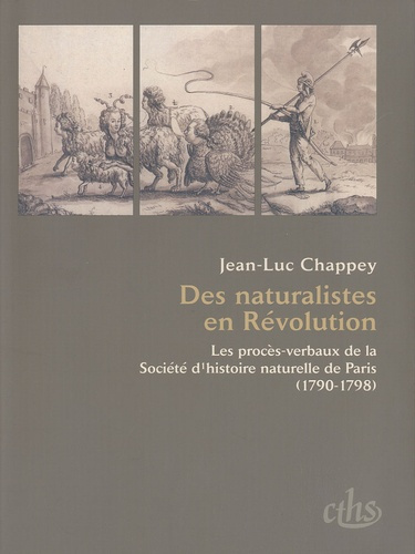 Des naturalistes en Révolution. Les procès-verbaux de la Société d'histoire naturelle de Paris (1790