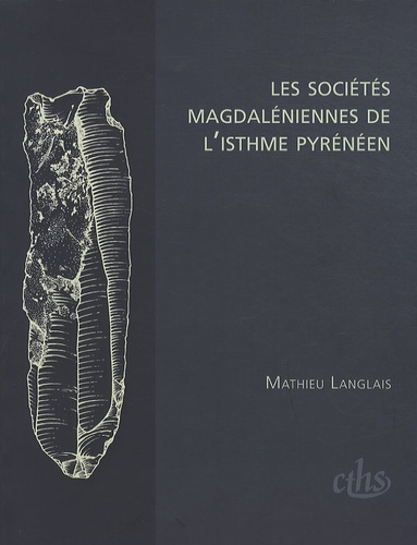 Les sociétés magdaléniennes de l'isthme pyrénéen