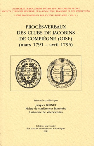 Procès-verbaux des clubs de Jacobins de Compiègne (Oise) (mars 1791 - avril 1795)