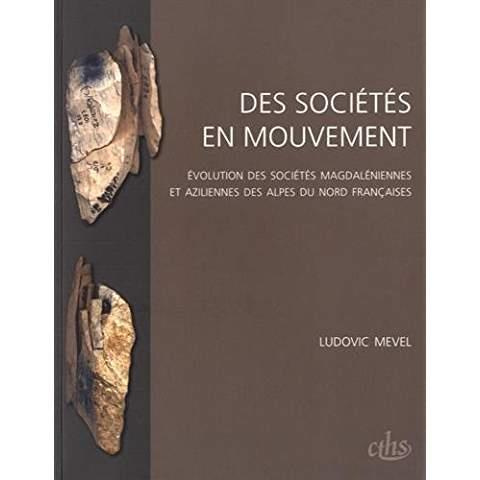 Des sociétés en mouvement. Evolution des sociétés magdaléniennes et aziliennes des Alpes du Nord fra