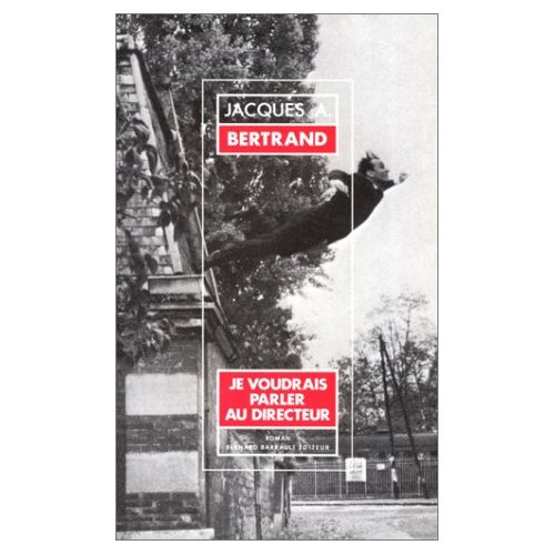 JE VOUDRAIS PARLER AU DIRECTEUR