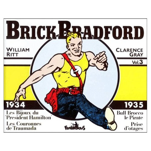 Brick Bradford Volume 3 : 1934-1935. Les bijoux du Président Hamilton. Les Couronnes de Traumada. Bu