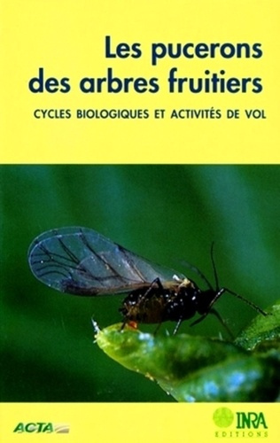 LES PUCERONS DES ARBRES FRUITIERS. CYCLES BIOLOGIQUES ET ACTIVITES DE VOL