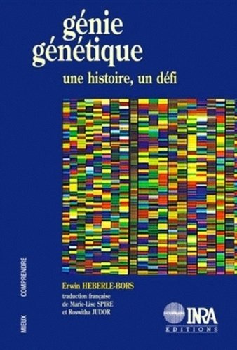 GENIE GENETIQUE. UNE HISTOIRE, UN DEFI
