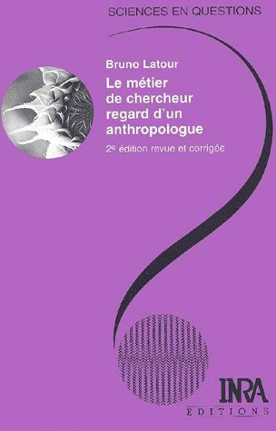 LE METIER DE CHERCHEUR, REGARD D'UN ANTHROPOLOGUE - 2E EDITION REVUE ET CORRIGEE