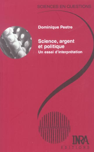 SCIENCE, ARGENT ET POLITIQUE. UN ESSAI D'INTERPRETATION