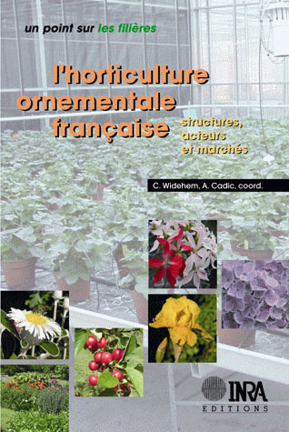 L'HORTICULTURE ORNEMENTALE FRANCAISE. STRUCTURES, ACTEURS ETMARCHES