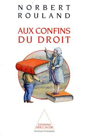 AUX CONFINS DU DROIT. Anthropologie juridique de la modernité