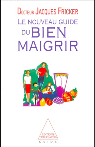 Le nouveau guide du bien maigrir
