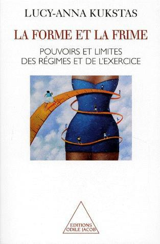LA FORME ET LA FRIME. Pouvoirs et limites des régimes et de l'exercice