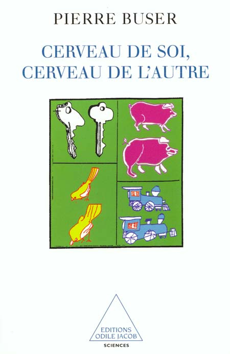 CERVEAU DE SOI, CERVEAU DE L'AUTRE. Neurobiologie, Conscience et Inconscient
