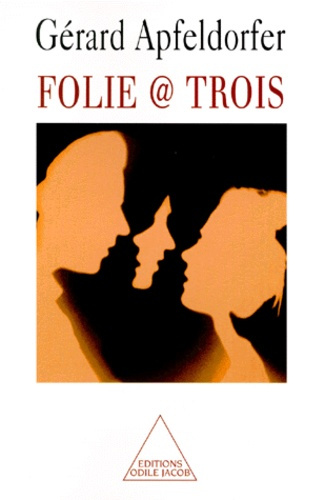 Folie @ trois