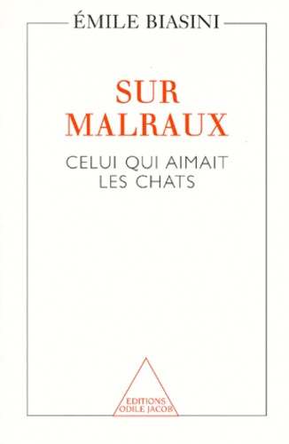 SUR MALRAUX. Celui qui aimait les chats
