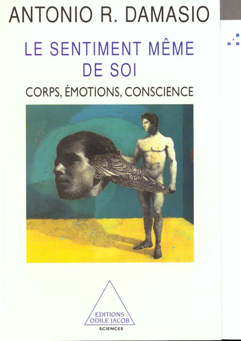 LE SENTIMENT MEME DE SOI. Corps, émotions, conscience