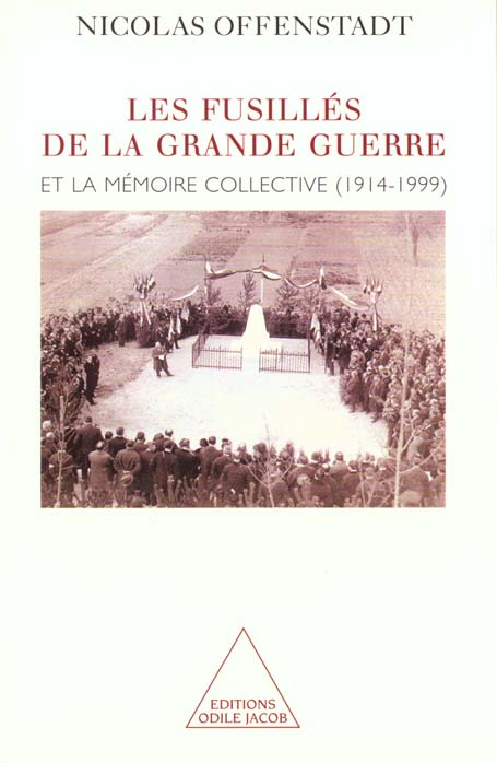 Les fusillés de la Grande guerre et la mémoire collective, 1914-1999