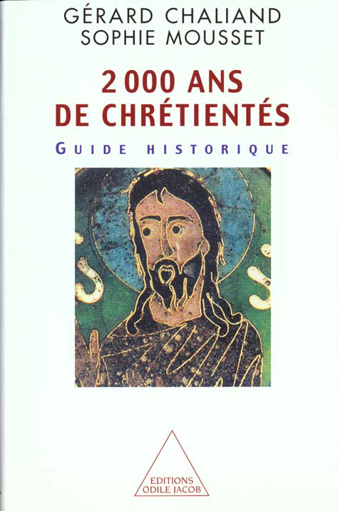 2000 ANS DE CHRETIENTES. Guide historique