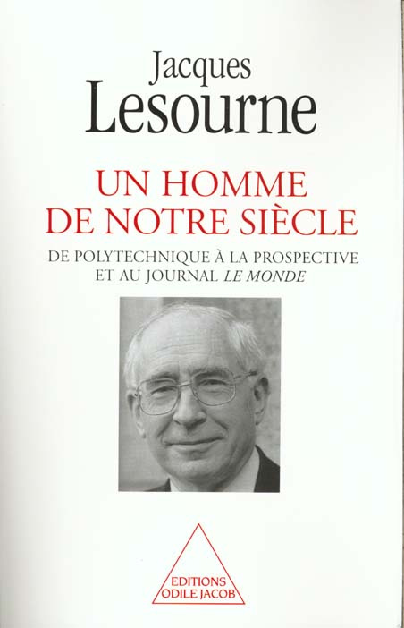 Un homme de notre siècle. De Polytechnique à la prospective et au journal Le Monde