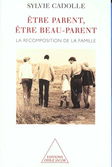Etre parent, être beau-parent. La recomposition de la famille
