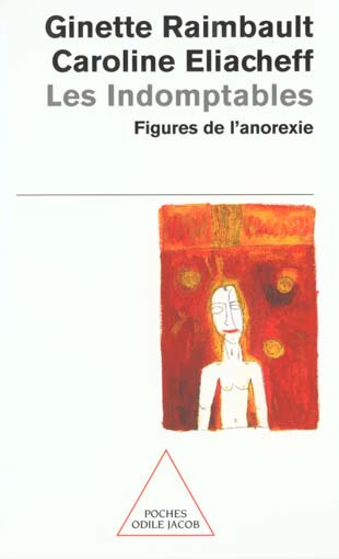 Les indomptables. Figures de l'anorexie