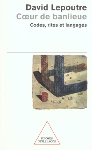 Coeur de banlieue. Codes, rites et langages