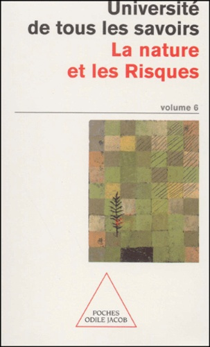 Université de tous les savoirs. Tome 6, La nature et les risques