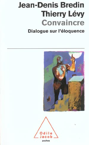 Convaincre. Dialogue sur l'éloquence