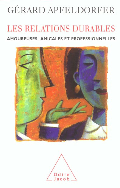 Les relations durables. Amoureuses, amicales et professionnelles
