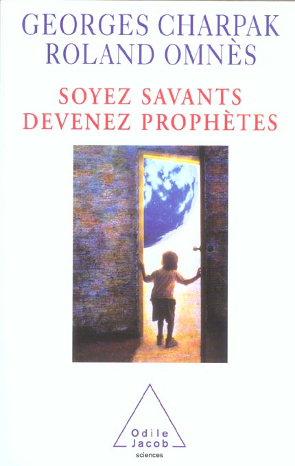 Soyez savants, devenez prophètes