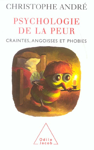 Psychologie de la peur. Craintes, angoisses et phobies