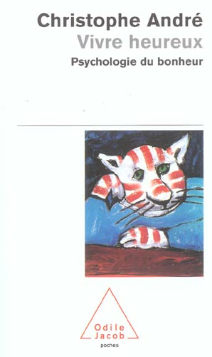 Vivre heureux. Psychologie du bonheur