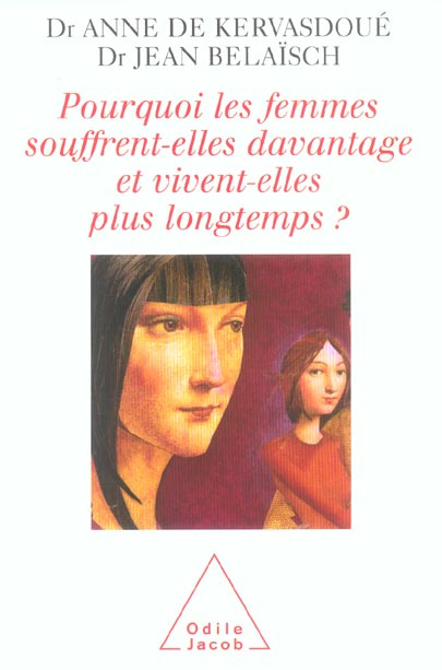 Pourquoi les femmes souffrent-elles davantage et pourquoi vivent-elles plus longtemps ?