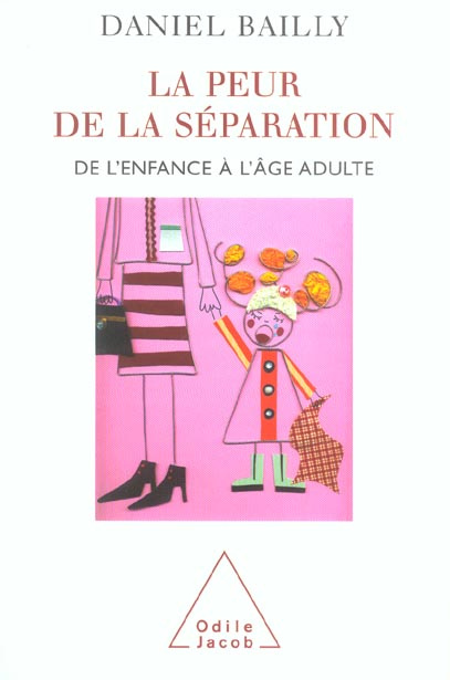 La peur de la séparation. De l'enfance à l'âge adulte