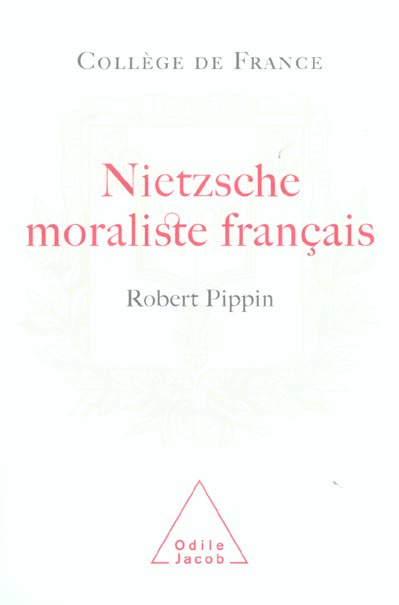 Nietzsche, moraliste français. La conception nietzschéenne d'une psychologie philosophique