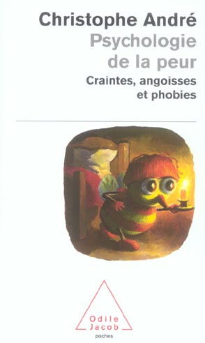 Psychologie de la peur. Craintes, angoisses et phobies