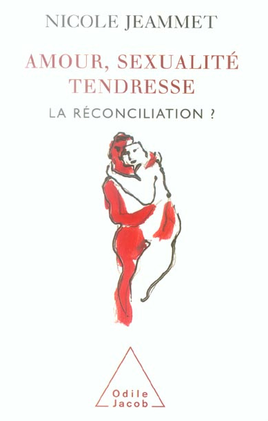 Amour, sexualité, tendresse : la réconciliation ?