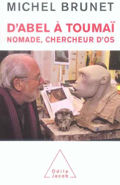 D'Abel à Toumaï. Nomade, chercheur d'os