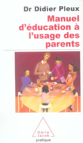 Manuel d'éducation à l'usage des parents d'aujourd'hui