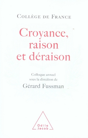 Croyance, raison et déraison / Cooloque de rentrée 2005