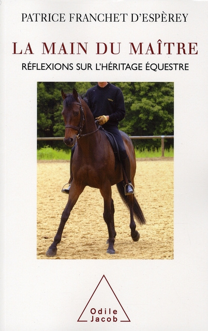 La Main du maître. Réflexions sur l'héritage équestre