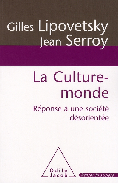 La culture-monde. Réponse à une société désorientée