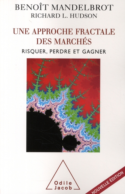 Une approche fractale des marchés. Risquer, perdre et gagner, 2e édition
