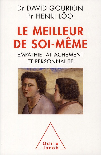 Le meilleur de soi-même. Empathie, attachement et personnalité