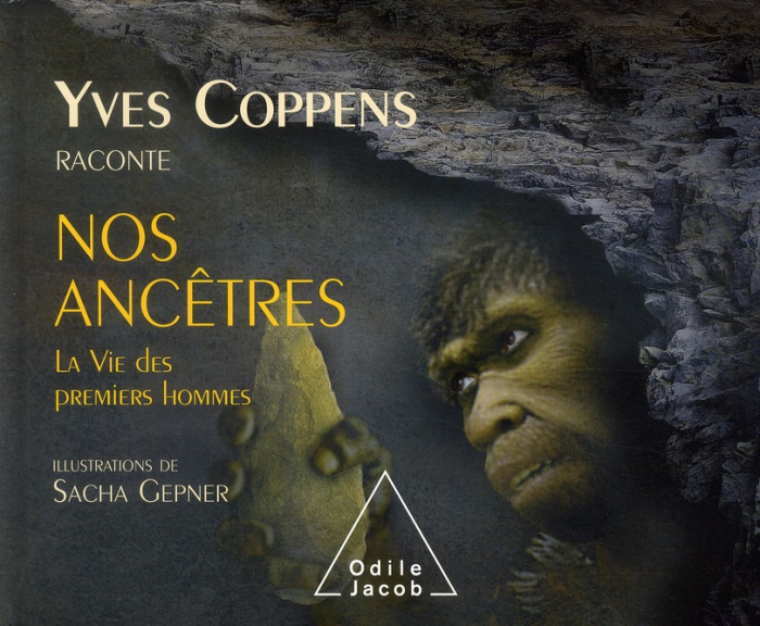 Yves Coppens raconte nos ancêtres. Tome 2, La vie des premiers hommes