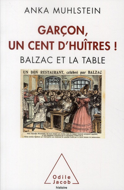 Garçon, un cent d'huîtres ! / Balzac et la table