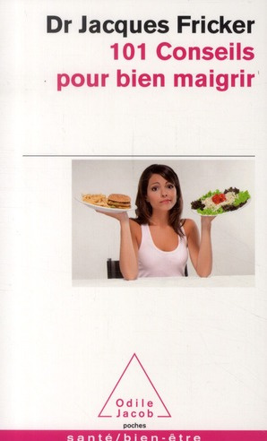 101 Conseils pour bien maigrir. Recettes d'Anne Deville-Cavelin