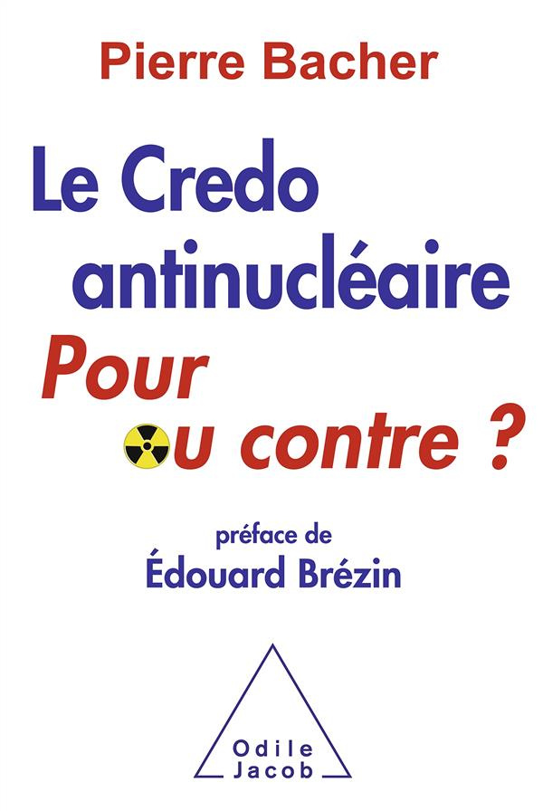Le credo antinucléaire / Pour ou contre ?