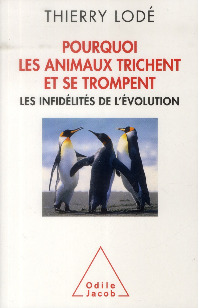 Pourquoi les animaux trichent et se trompent. Les infidélités de l'évolution