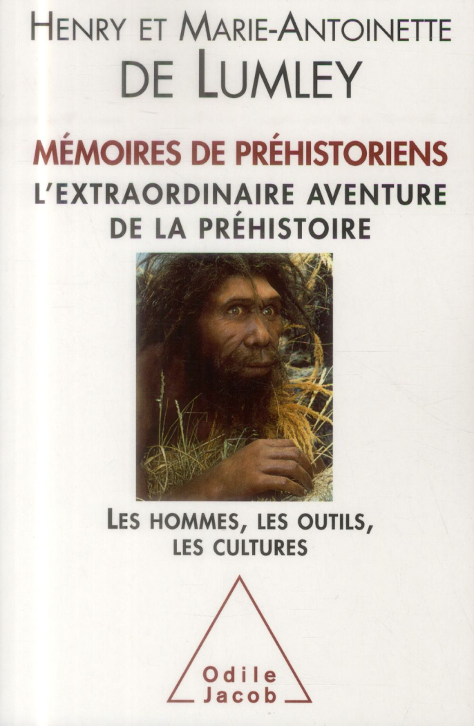 Mémoires de préhistoriens / L'extraordinaire aventure de la préhistoire